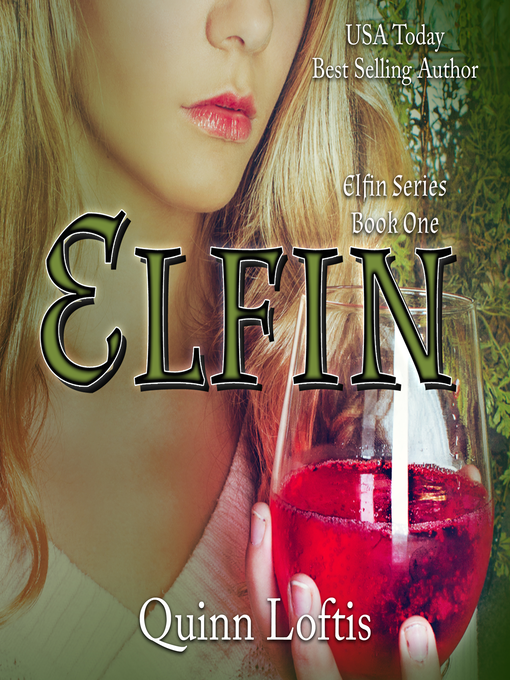 Title details for Elfin, Book 1 the Elfin Series by Quinn Loftis - Available